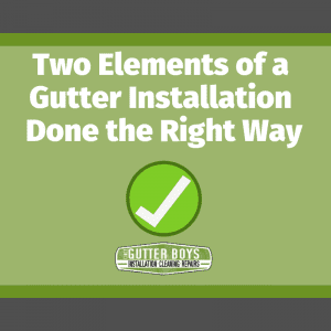 Blog Graphic_ two elements of a gutter installation done the right way