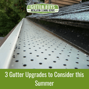 gutter upgrades 3 Gutter Upgrades to Consider this Summer