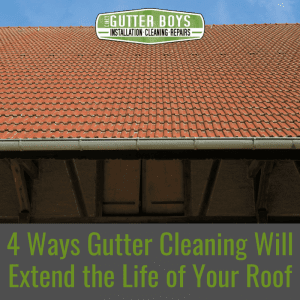 4 Ways Gutter Cleaning will Extend the Life of Your Roof