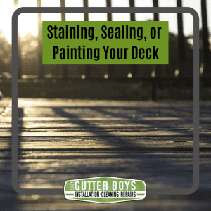 Staining, Sealing, or Painting Your Deck 3 Gutter Upgrades to Consider this Summer