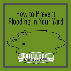 How to Prevent Flooding in Your Yard 3 Gutter Upgrades to Consider this Summer